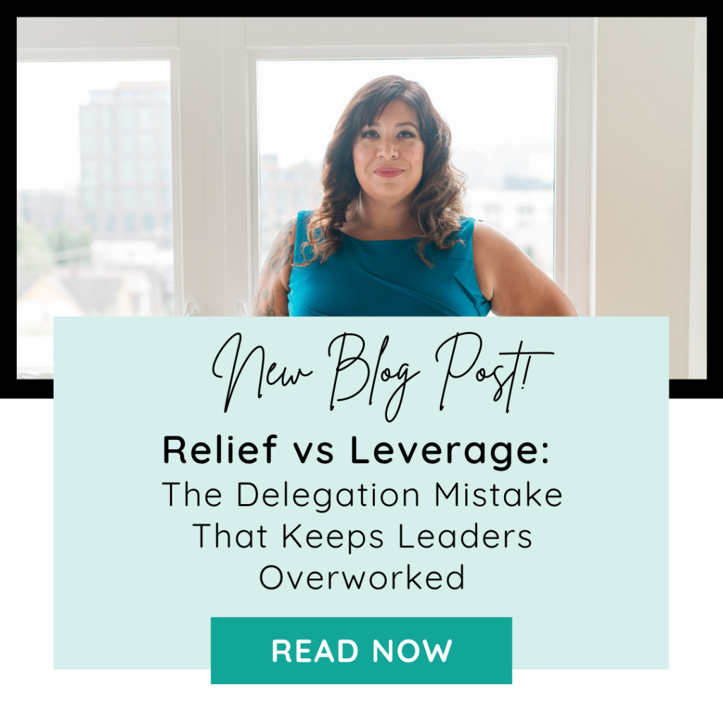 A woman in a blue dress stands before large windows above a blog post ad titled "Relief vs Leverage: The Delegation Mistake That Keeps Leaders Overworked"—highlighting the challenges of leadership and effective delegation.